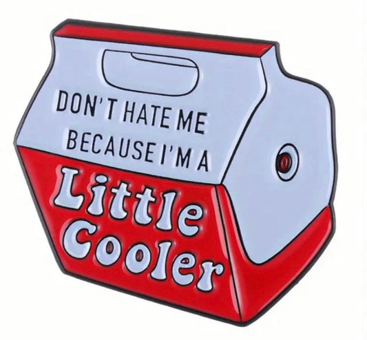 Funny “don’t hate me because I’m a little cooler” enamel pin