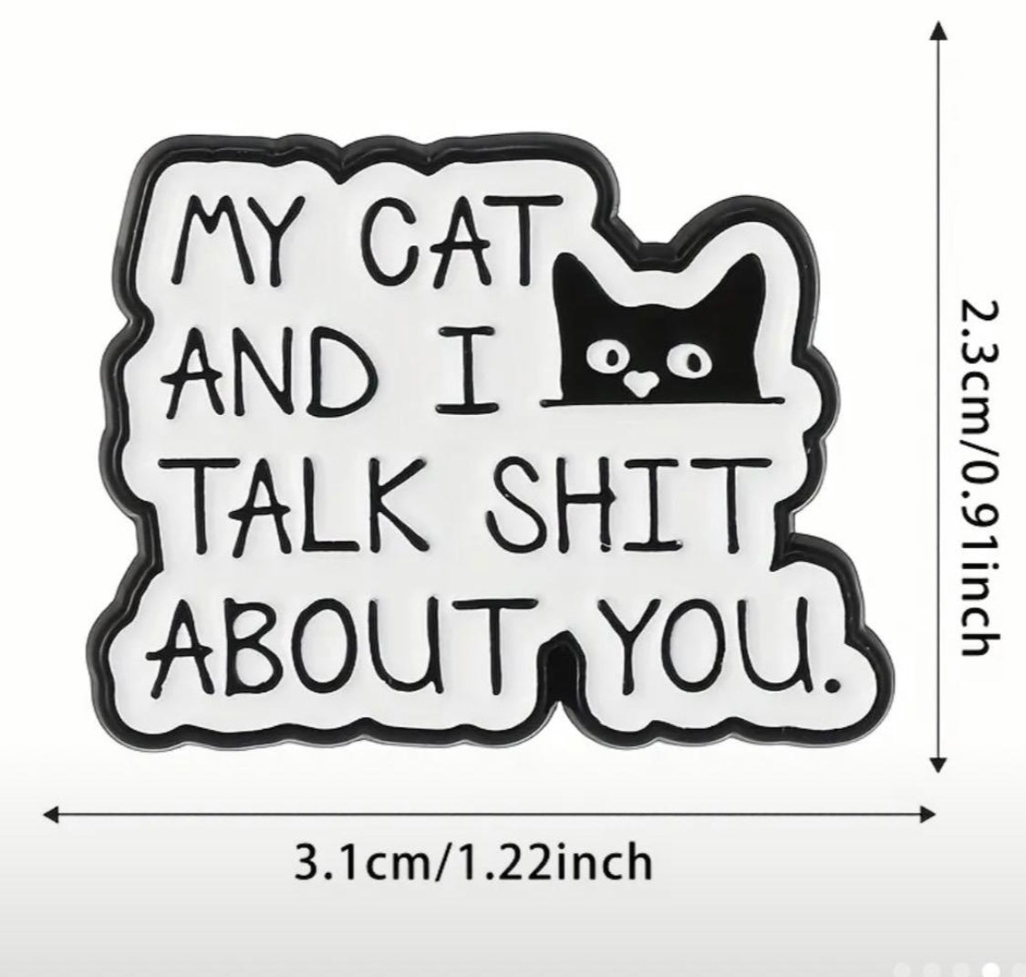 My cat and I funny enamel pin