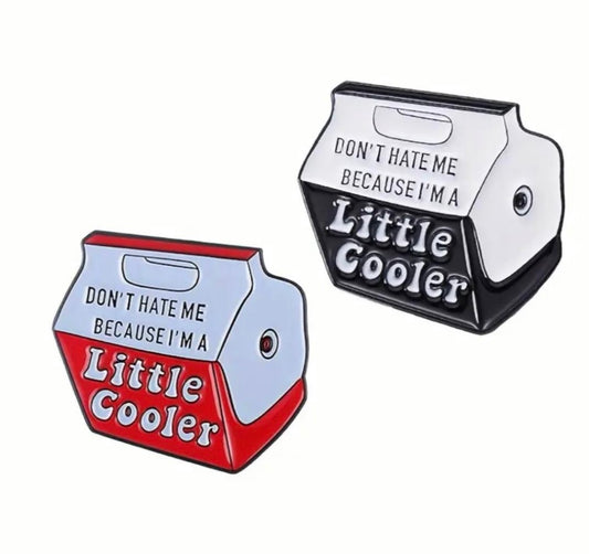 Funny “don’t hate me because I’m a little cooler” enamel pin
