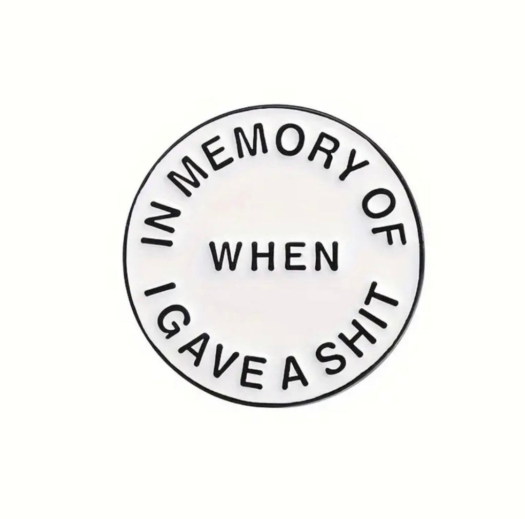 Funny “in memory when I gave a Sh…. Enamel pin