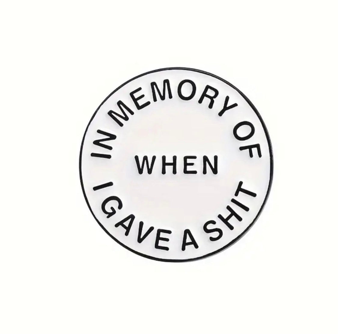 Funny “in memory when I gave a Sh…. Enamel pin
