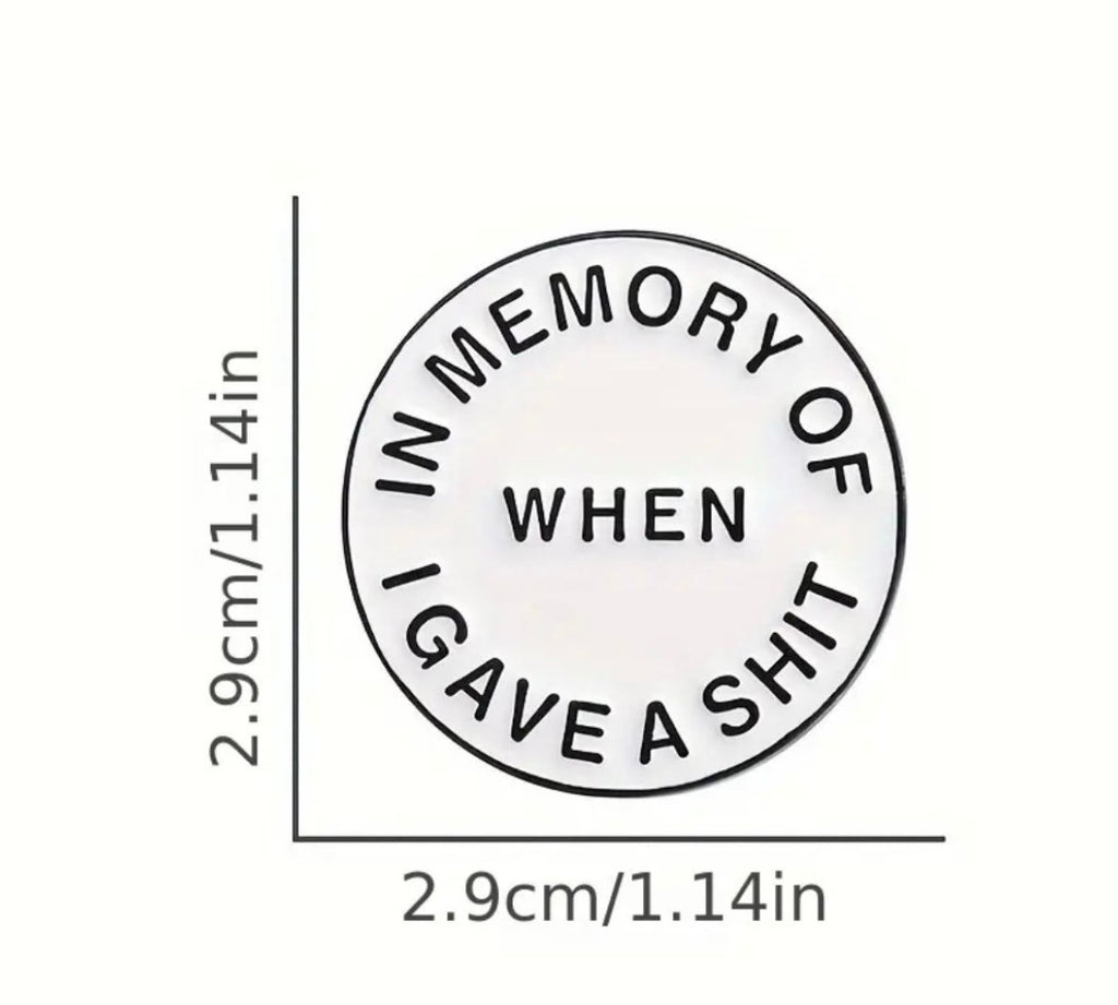 Funny “in memory when I gave a Sh…. Enamel pin