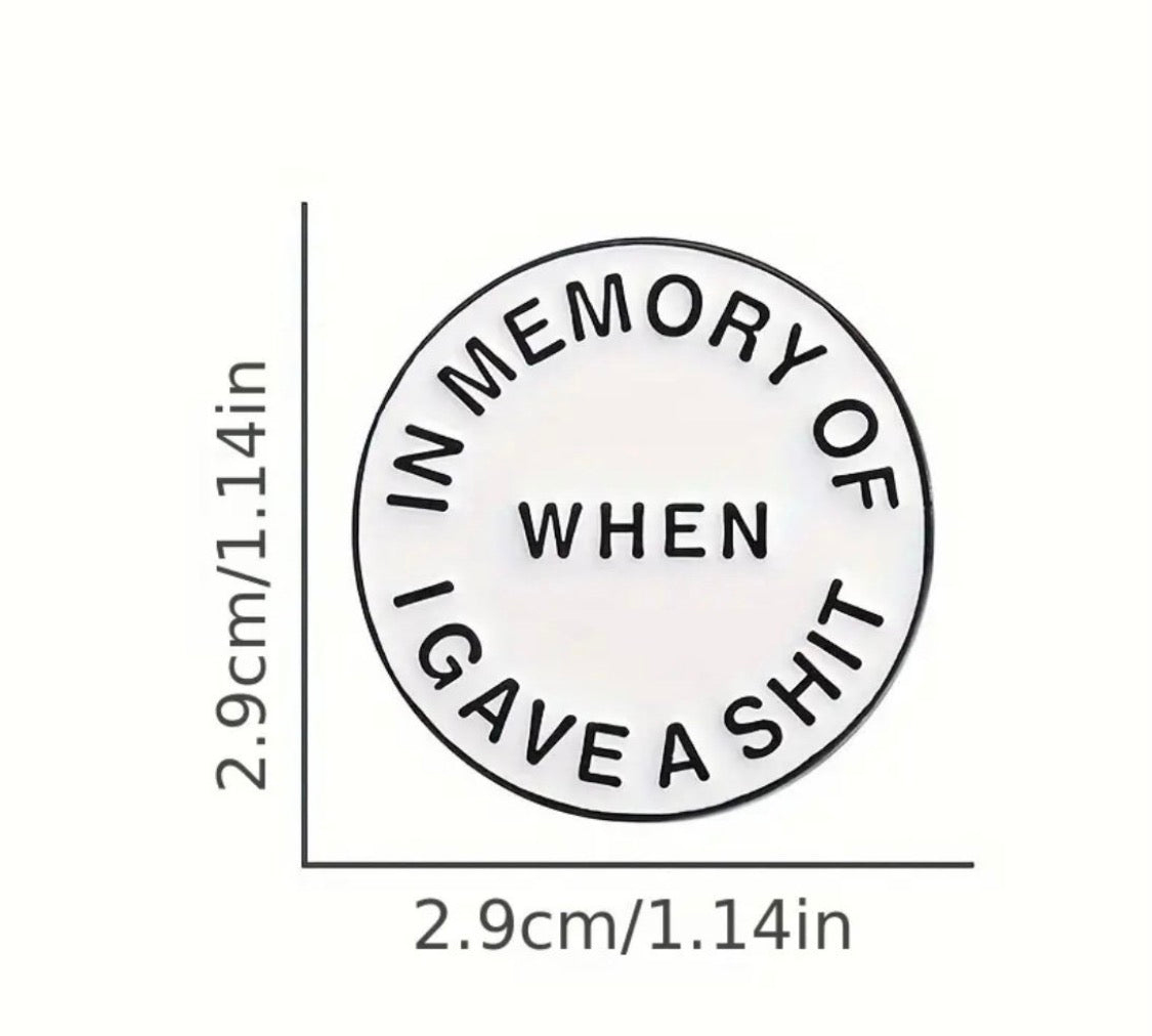 Funny “in memory when I gave a Sh…. Enamel pin