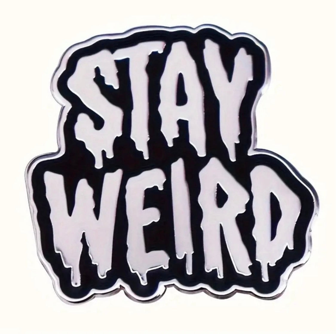 Stay Weird enamel pin
