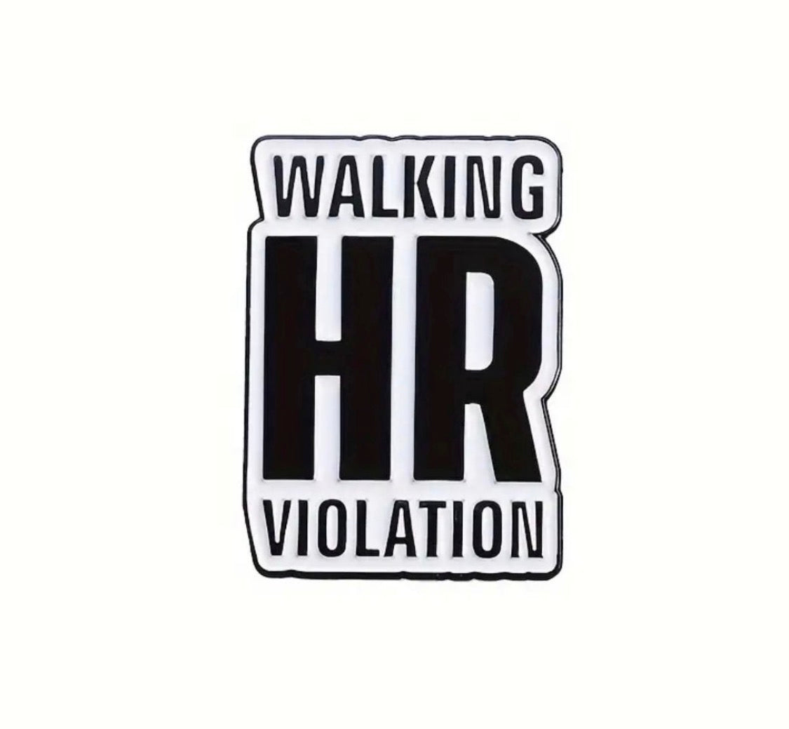 Walking HR violation funny enamel pin