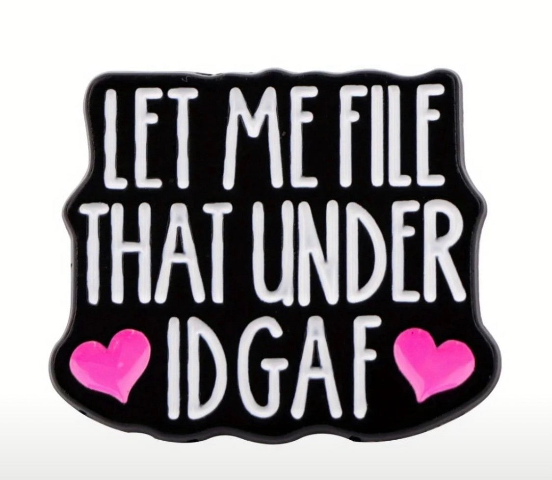 Funny enamel pin “let me file that under IDGAF” enamel pin